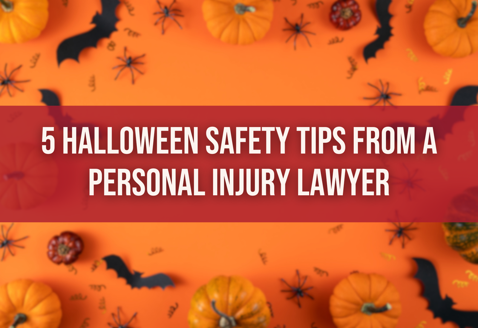 5 Halloween Safety Tips From a Personal Injury Lawyer