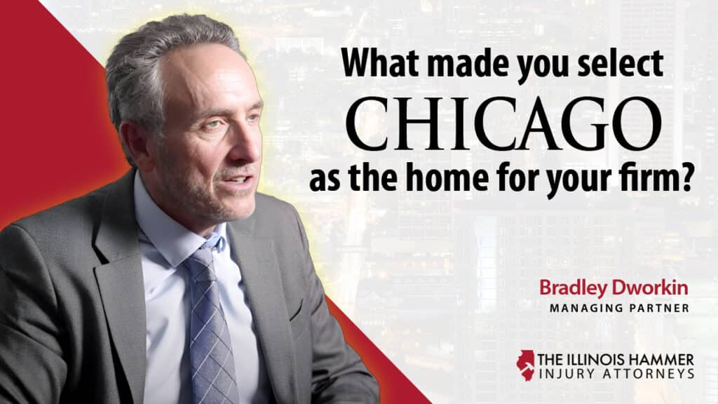 What made you select Chicago for the Illinois Hammer Injury Law Firm FAQ